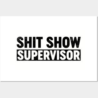 Shit Show Supervisor (Black) Funny Posters and Art